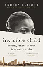 Invisible child : poverty, survival & hope in an American city  Cover Image