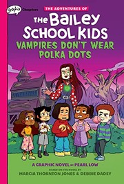 The adventures of the Bailey School Kids. 1, Vampires don't wear polka dots  Cover Image