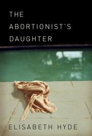 The abortionist's daughter : [a novel]  Cover Image