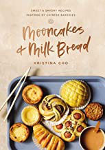 Mooncakes & milk bread : sweet & savory recipes inspired by Chinese bakeries  Cover Image