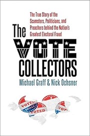 The vote collectors : the true story of the scamsters, politicians, and preachers behind the nation's greatest electoral fraud  Cover Image