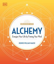 Alchemy : energize your life by freeing your mind  Cover Image