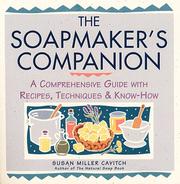 The soapmaker's companion : a comprehensive guide with recipes, techniques & know-how  Cover Image