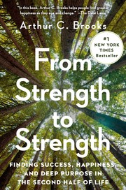 From strength to strength : finding success, happiness, and deep purpose in the second half of life  Cover Image