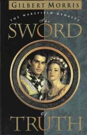 The sword of truth : the  Wakefield dynasty, book 1  Cover Image