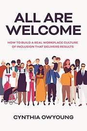 All are welcome : how to build a real workplace culture of inclusion that delivers results  Cover Image