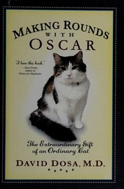 Making rounds with Oscar : the extraordinary gift of an ordinary cat  Cover Image