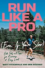 Run like a pro (even if you're slow) : elite tools and tips for runners at every level  Cover Image
