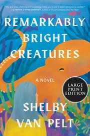 Remarkably bright creatures : a novel Book cover