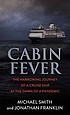 Cabin fever the harrowing journey of a cruise ship at the dawn of a pandemic  Cover Image