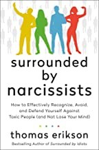 Surrounded by narcissists : how to effectively recognize, avoid, and defend yourself against toxic people (and not lose your mind)  Cover Image