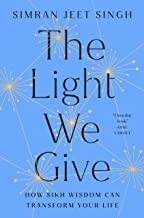 The light we give : how Sikh wisdom can transform your life  Cover Image