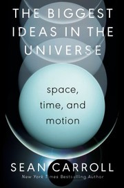 The biggest ideas in the universe : space, time, and motion  Cover Image