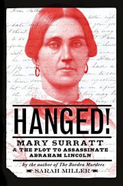 Hanged! : Mary Surratt & the plot to assassinate Abraham Lincoln  Cover Image
