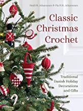 Classic Christmas crochet : traditional Danish holiday decorations and gifts  Cover Image