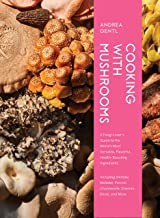 Cooking with mushrooms : a fungi lover's guide to the world's most versatile, flavorful, health-boosting ingredients  Cover Image