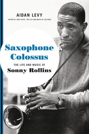 Saxophone Colossus : the life and music of Sonny Rollins  Cover Image