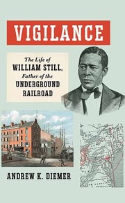 Vigilance the life of William Still, father of the Underground Railroad  Cover Image