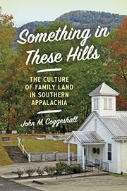 Something in these hills : the culture of family land in Southern Appalachia  Cover Image