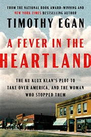 A fever in the heartland : the Ku Klux Klan's plot to take over America, and the woman who stopped them  Cover Image