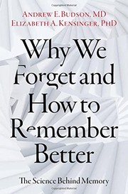 Why we forget and how to remember better : the science behind memory  Cover Image