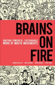 Brains on fire : igniting powerful, sustainable, word of mouth movements  Cover Image