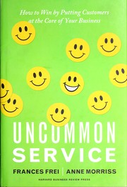 Uncommon service : how to win by putting customers at the core of your business  Cover Image