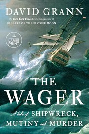 The Wager : a tale of shipwreck, mutiny, and murder  Cover Image