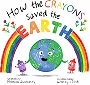 How the crayons saved the earth  Cover Image