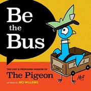 Be the bus :  the lost & profound wisdom of the pigeon   Cover Image