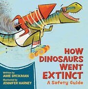 How dinosaurs went extinct : a safety guide Book cover