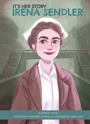 It's her story. Irena Sendler : a graphic novel  Cover Image