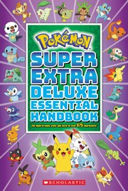 Pokémon super extra deluxe essential handbook : the need-to-know stats and facts on over 875 characters! Cover Image