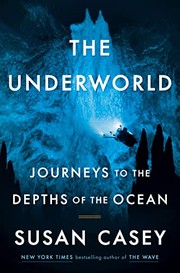 The underworld :  journeys to the depths of the ocean /  Cover Image
