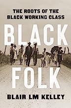 Black folk : the roots of the black working class  Cover Image