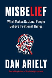 Misbelief : what makes rational people believe irrational things  Cover Image