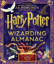 The Harry Potter wizarding almanac :  the official magical companion to J.K. Rowling's Harry Potter books  Cover Image