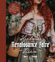 Handmade Renaissance Faire fashion : 20+ patterns for crafting faire-ready capes, cloaks, and crowns--the authentic way!  Cover Image