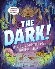 The dark! : wild life in the mysterious world of caves  Cover Image