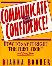 Communicate with confidence! : how to say it right the first time and every time  Cover Image