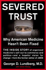 Severed trust : why American medicine hasn't been fixed  Cover Image