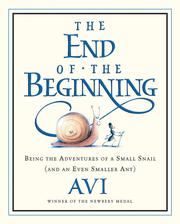 The end of the beginning : being the adventures of a small snail (and an even smaller ant)  Cover Image