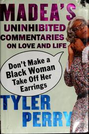 Don't make a black woman take off her earrings : Madea's uninhibited commentaries on love and life  Cover Image