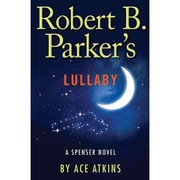 Robert B. Parker's Lullaby  Cover Image