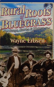 Rural roots of bluegrass : songs, stories & history  Cover Image