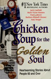 Chicken soup for the golden soul : heartwarming stories of people 60 and over  Cover Image