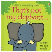 That's not my elephant-- its ears are too rough  Cover Image