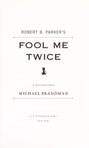 Robert B. Parker's Fool me twice : a Jesse Stone novel  Cover Image