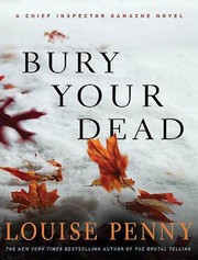 Bury your dead : a Chief Inspector Gamache novel  Cover Image