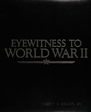 Eyewitness to World War II : unforgettable stories and photographs from history's greatest conflict  Cover Image